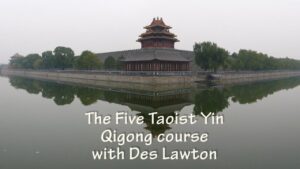The Five Taoist Yin Qigong course, with Des Lawton